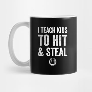 I teach kids to hit and steal Mug